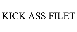 KICK ASS FILET trademark