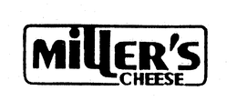 MILLER'S CHEESE trademark