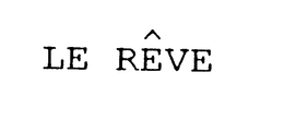 LE REVE trademark
