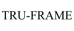 TRU-FRAME trademark