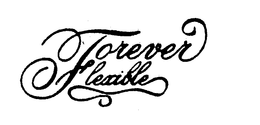 FOREVER FLEXIBLE trademark