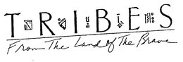 T R I B E S FROM THE LAND OF THE BRAVE trademark