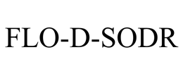 FLO-D-SODR trademark