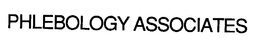 PHLEBOLOGY ASSOCIATES trademark