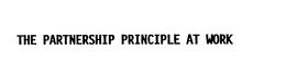 THE PARTNERSHIP PRINCIPLE AT WORK trademark
