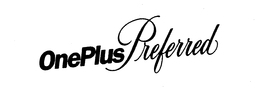ONEPLUS PREFERRED trademark