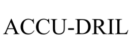 ACCU-DRIL trademark