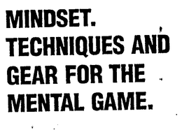MINDSET TECHNIQUES AND GEAR FOR THE MENTAL GAME trademark
