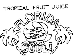 TROPICAL FRUIT JUICE FLORIDA COOL! trademark
