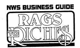 NWS BUSINESS GUIDE RAGS TO RICHES trademark