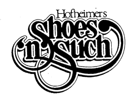 HOFHEIMERS SHOES 'N SUCH trademark