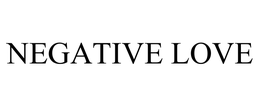NEGATIVE LOVE trademark
