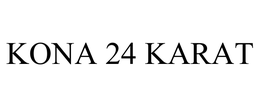 KONA 24 KARAT trademark