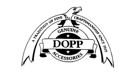 A TRADITION OF FINE CRAFTSMANSHIP SINCE 1919 GENUINE DOPP ACCESSORIES trademark