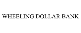 WHEELING DOLLAR BANK trademark