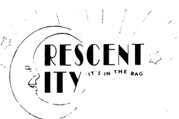 CRESCENT CITY "IT'S IN THE BAG" trademark