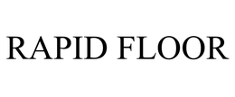 RAPID FLOOR trademark
