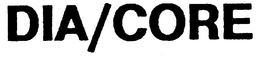 DIA/CORE trademark