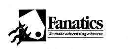 FANATICS WE MAKE ADVERTISING A BREEZE. trademark