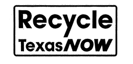 RECYCLE TEXAS NOW trademark