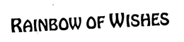 RAINBOW OF WISHES trademark