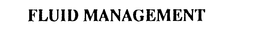 FLUID MANAGEMENT trademark