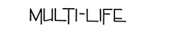 MULTI-LIFE trademark
