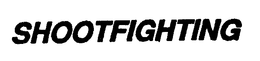 SHOOTFIGHTING trademark