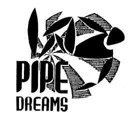 PIPE DREAMS trademark