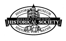 ALLEN COUNTY/FORT WAYNE HISTORICAL SOCIETY HISTORIC MUSEUM HISTORIC FORT WAYNE trademark