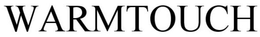 WARMTOUCH trademark