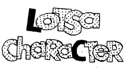 LOTSA CHARACTER trademark