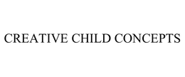 CREATIVE CHILD CONCEPTS trademark