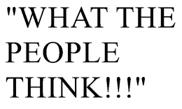 "WHAT THE PEOPLE THINK!!!" trademark