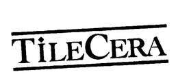 TILECERA trademark