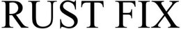 RUST FIX trademark
