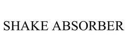SHAKE ABSORBER trademark