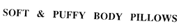 SOFT & PUFFY BODY PILLOWS trademark