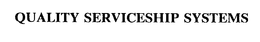 QUALITY SERVICESHIP SYSTEMS trademark