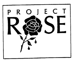 PROJECT ROSE trademark