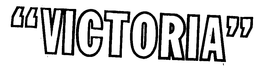 "VICTORIA" trademark