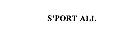 S'PORT ALL trademark