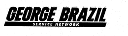 GEORGE BRAZIL SERVICE NETWORK trademark