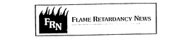 FRN FLAME RETARDANCY NEWS trademark