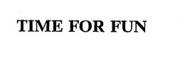 TIME FOR FUN trademark