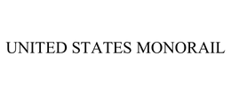 UNITED STATES MONORAIL trademark
