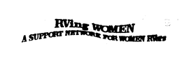 RVING WOMEN A SUPPORT NETWORK FOR WOMEN RVERS trademark