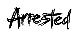 ARRESTED trademark