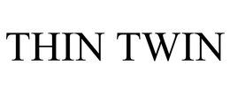 THIN TWIN trademark