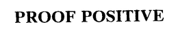 PROOF POSITIVE trademark